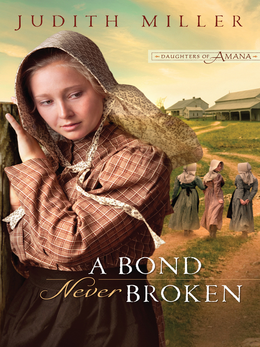 Title details for A Bond Never Broken by Judith Miller - Available